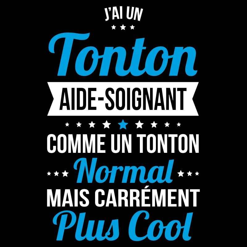 J'ai un tonton aide-soignant plus cool