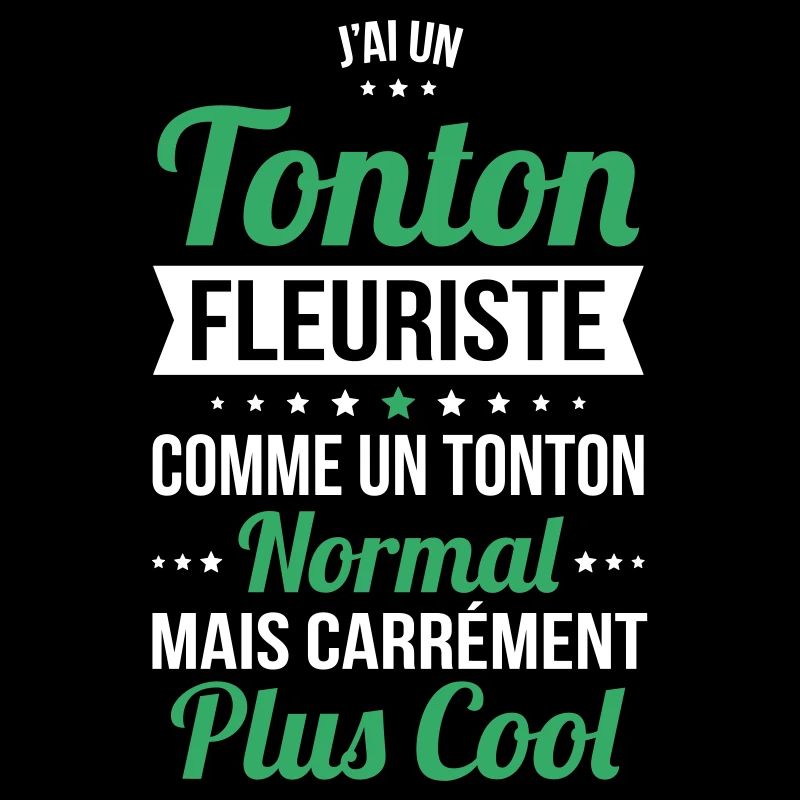 J'ai un tonton fleuriste plus cool