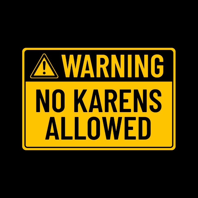 Warning: No Karens Allowed
