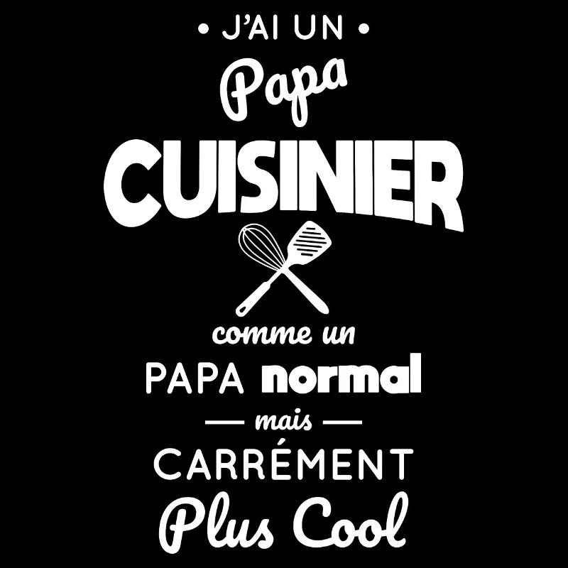 J'ai un papa cuisinier plus cool