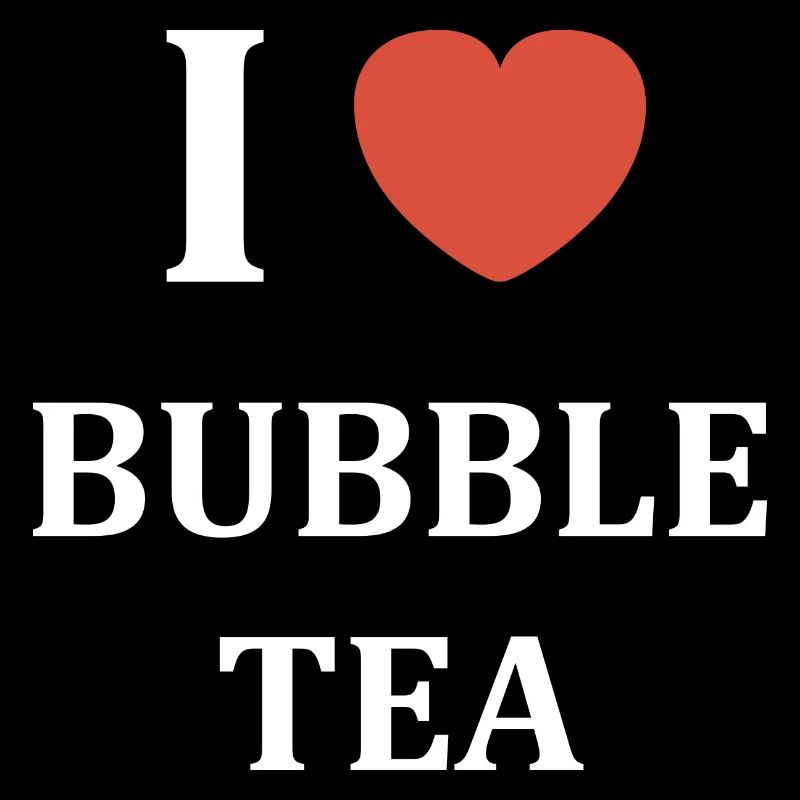 i love Bubble Tea