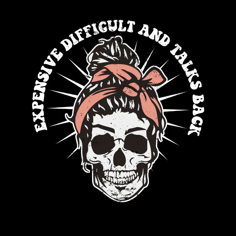 Expensive Difficult And Talks Back Skeleton Messy