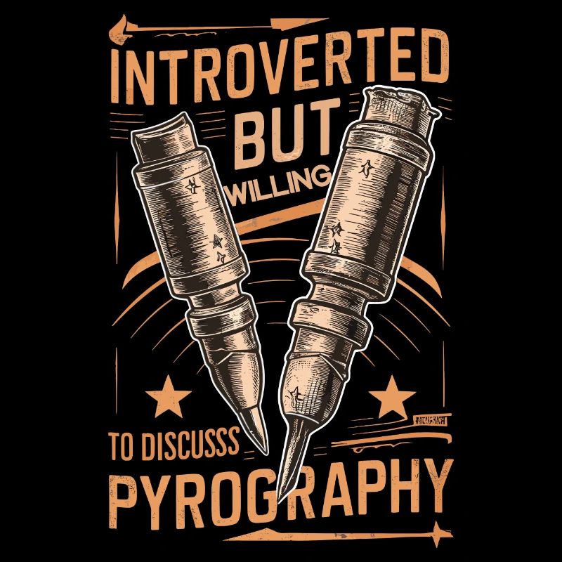 Introverted But Willing To Discuss Pyrography