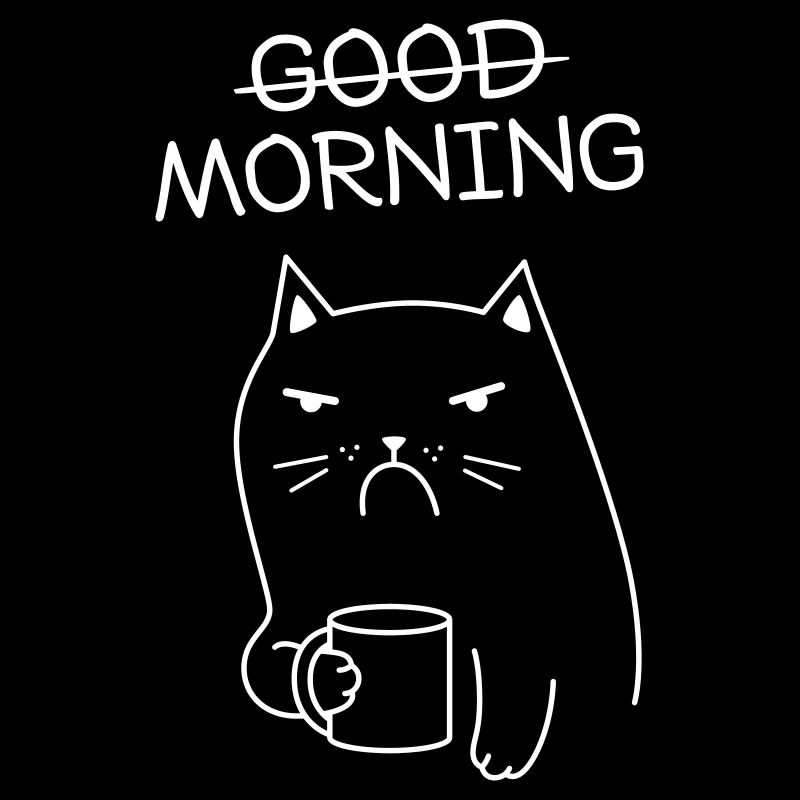 Good Morning Cat Moody Office Grumpy Office Humor