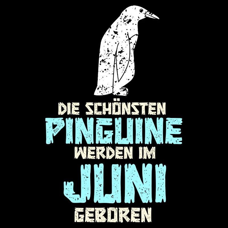 Juni Geburtstag Pinguin Spruch Lustig