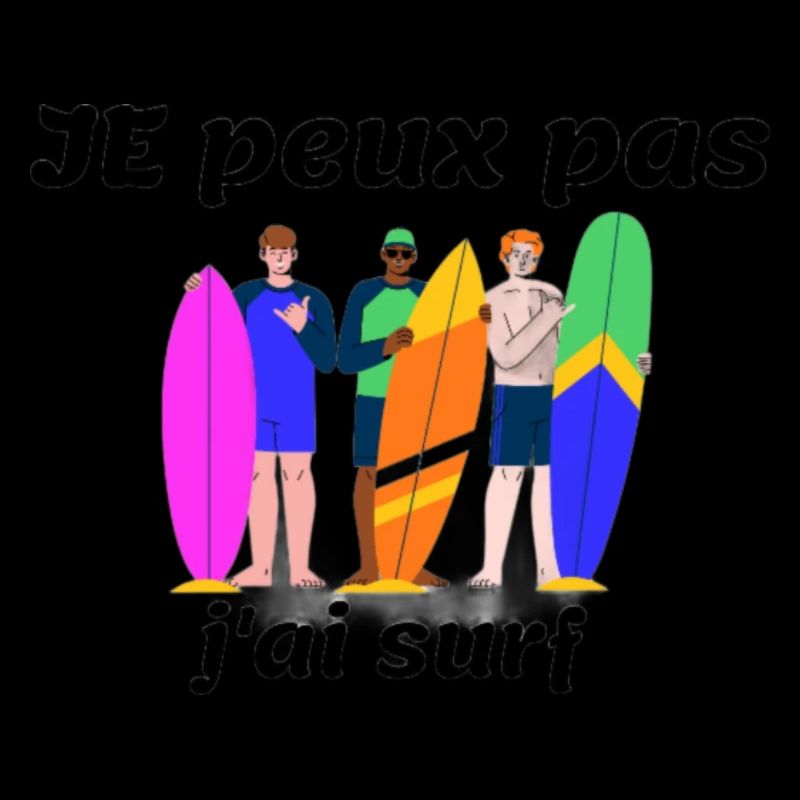 Je peux pas; J'ai surf