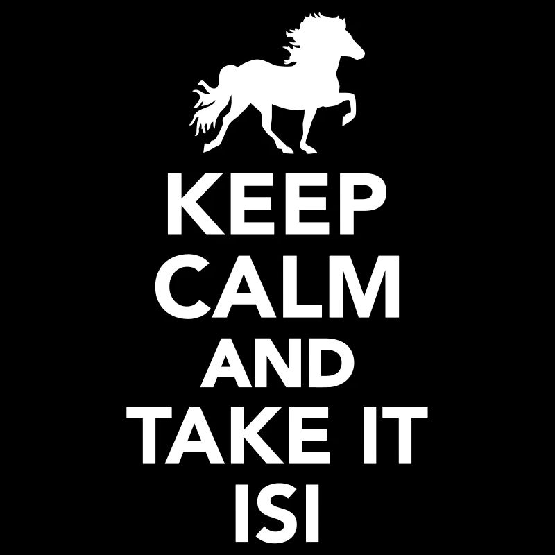 Keep calm and take it Isi
