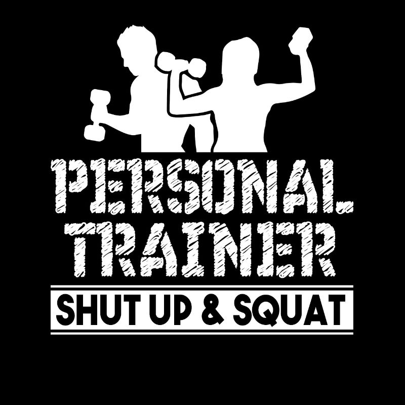 Personal Trainer Personal Trainer Shut Up