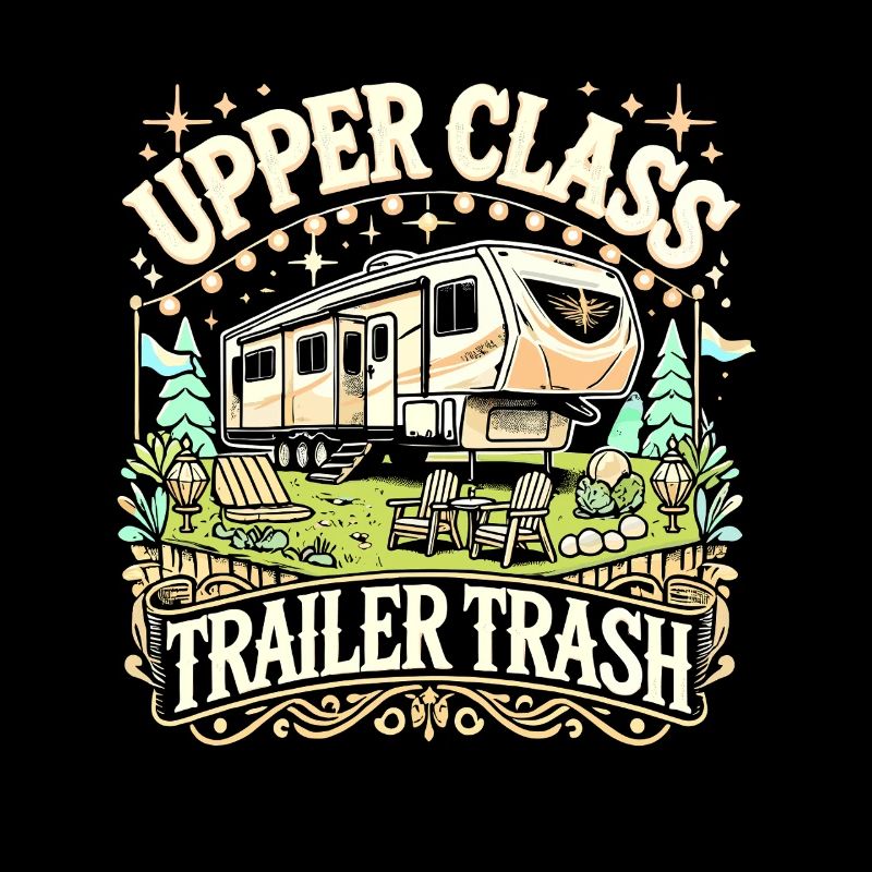 Upper Class Trailer Trash