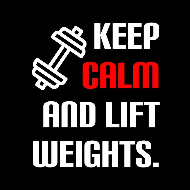 Keep calm & lift weights
