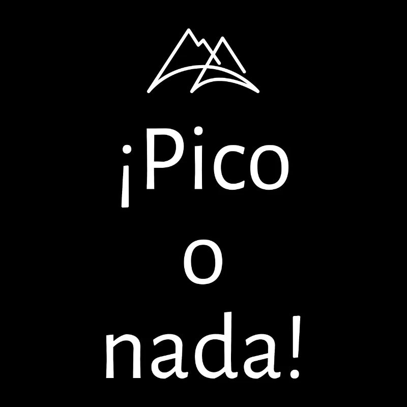 "pico o nada" (Gipfel oder nichts) MotivationWear