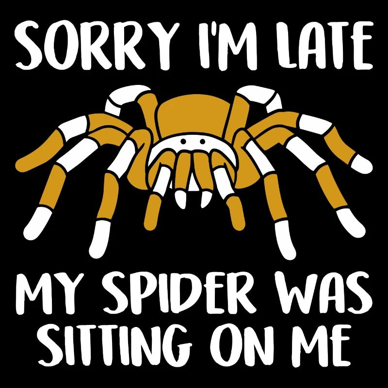 My Spiders Sat On Me Funny Spider Saying