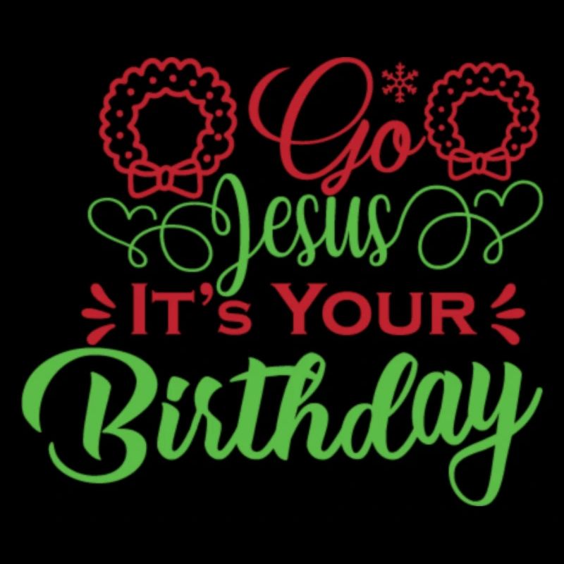 Go Jesus It s Your Birthday