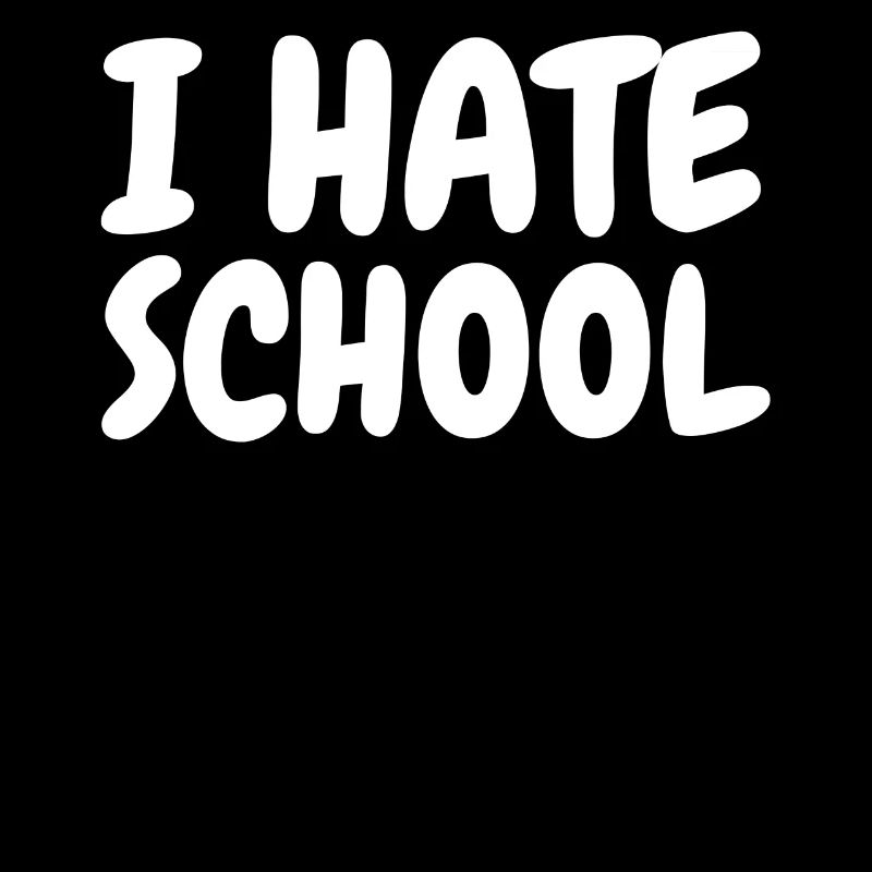 I hate school - I hate school school haters