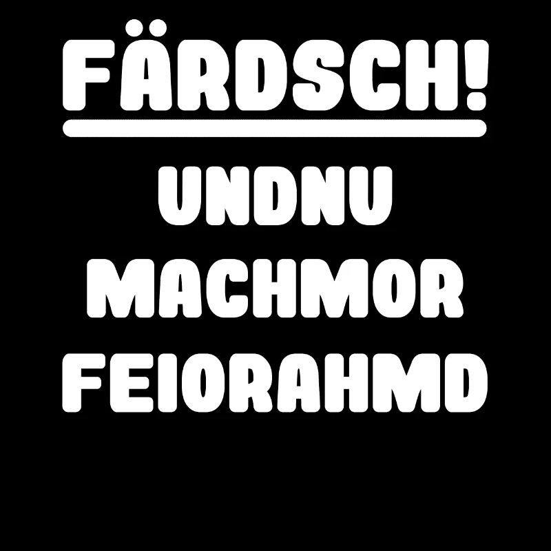 Saxon dialect funny work Feierabend Farsch