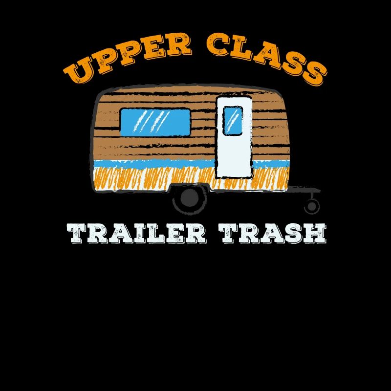 Upper Class Trailer Trash Campingwagen Caravan