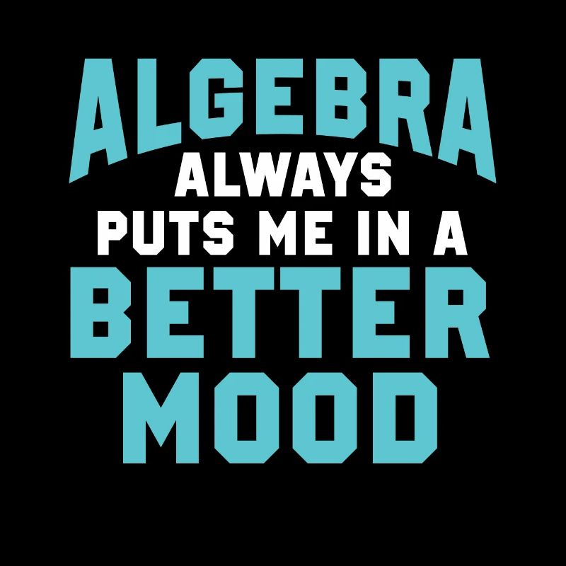 Algebra Mathematics Math Mathematician Teacher