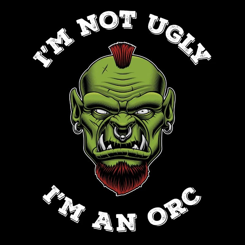 Nicht Hässlich Ich bin Orc