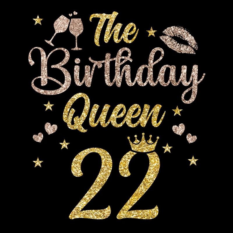 22nd birthday Queen 22 years Twenty-two