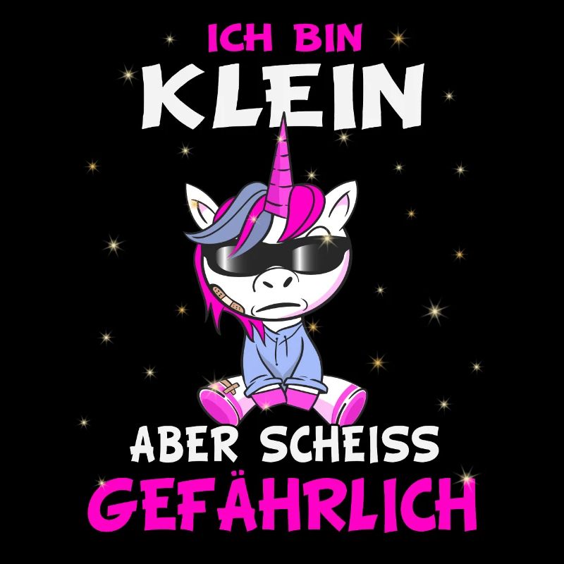 Ich bin klein aber scheiss gefährlich - Einhorn