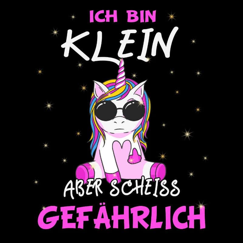 Ich bin klein aber scheiss gefährlich - Einhorn
