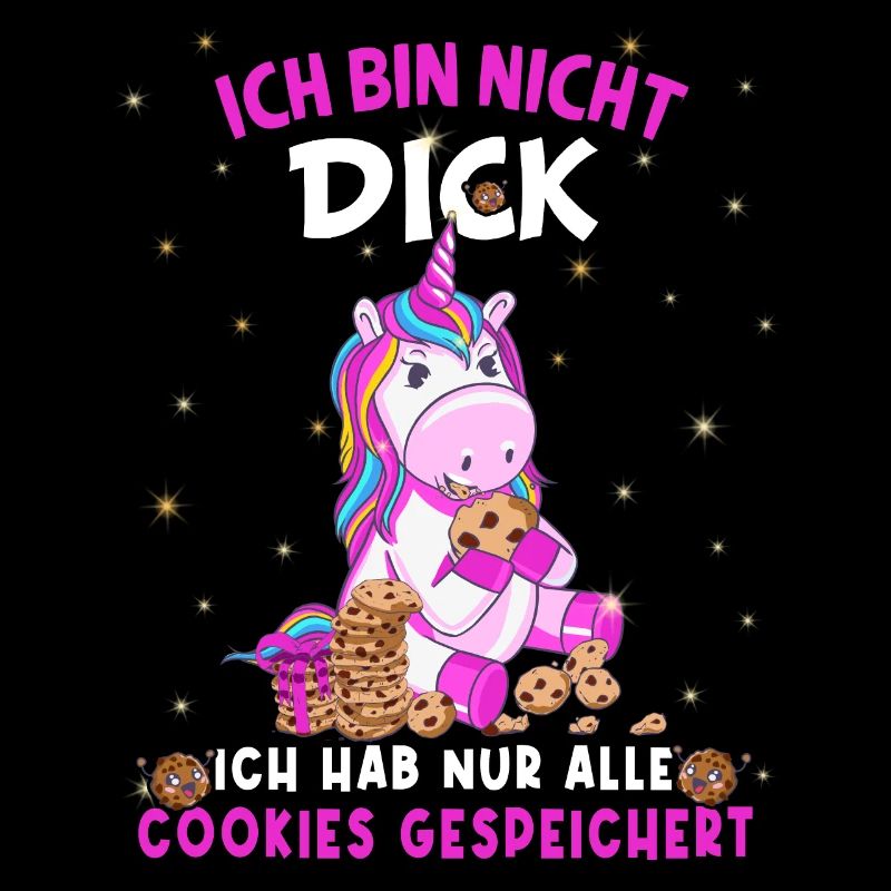Ich bin nicht dick ich hab nur alle Cookie Einhorn