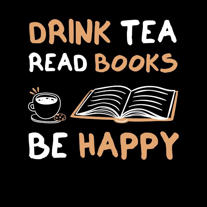 Drink Tea Read Books Be Happy