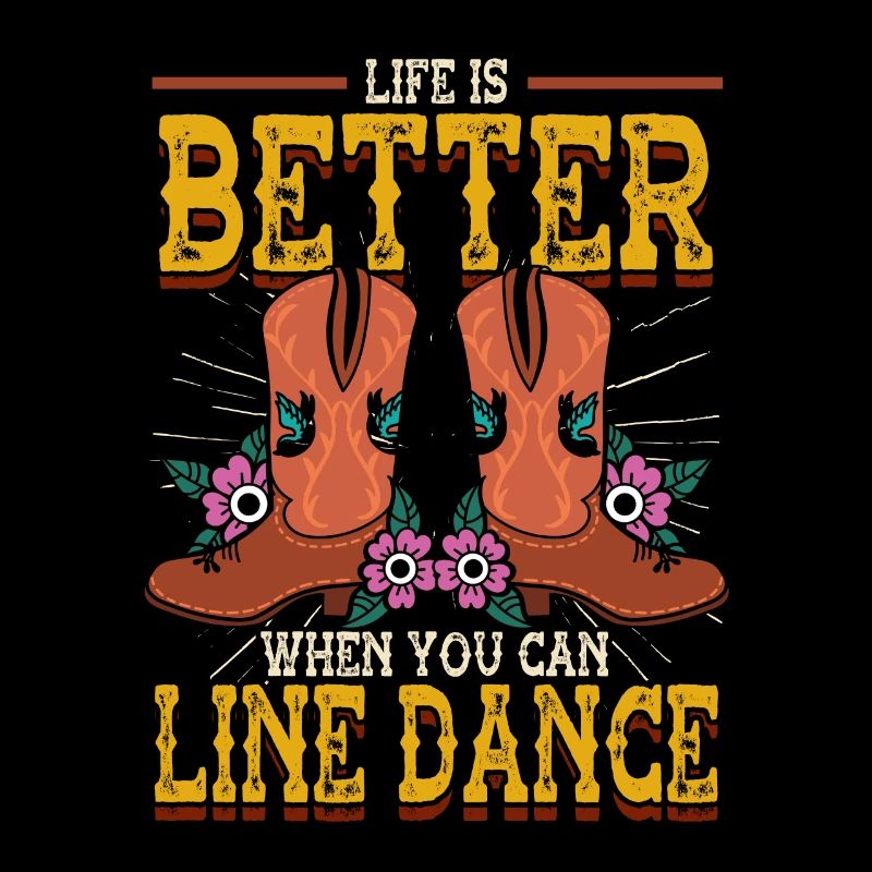Dancer Life Is Better When You Can Line Dance