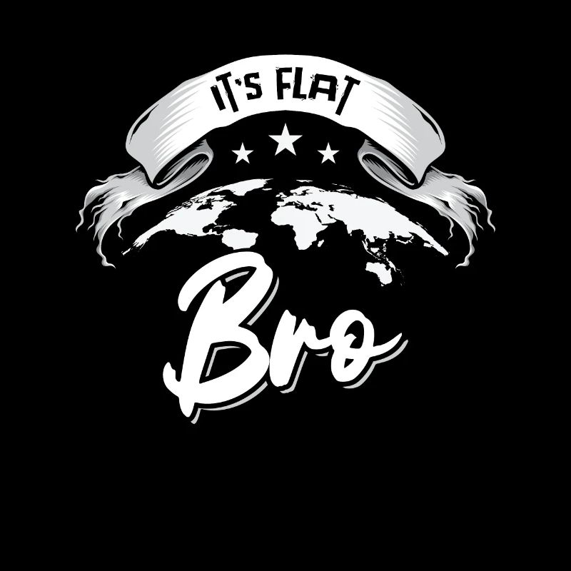 It's Flat Bro Flat Earth Meme