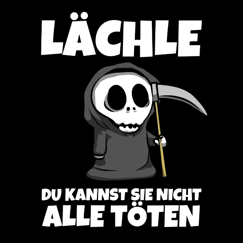 Lächle du kannst sie nicht alle töten - Sensenmann