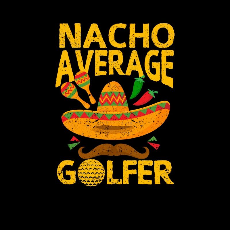 Nacho Average Golfer Cinco De Mayo Lust
