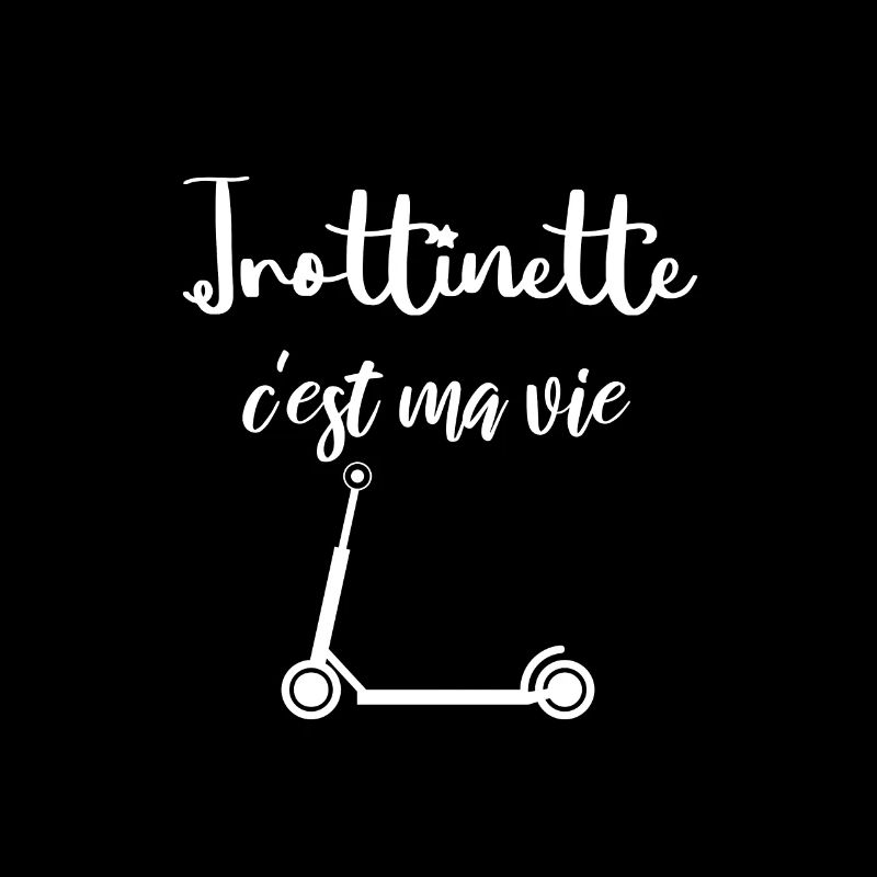 trottinette c'est ma vie