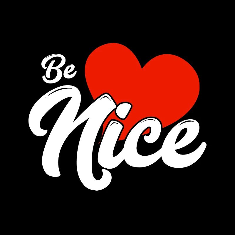 Be nice