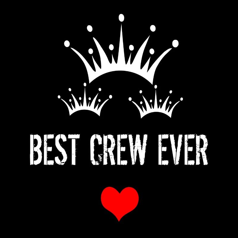 best crew ever with crown and heart