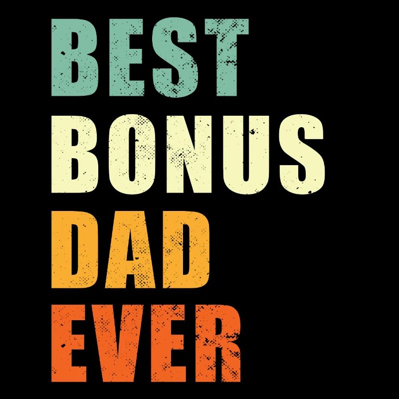 Best Bonus Dad ever
