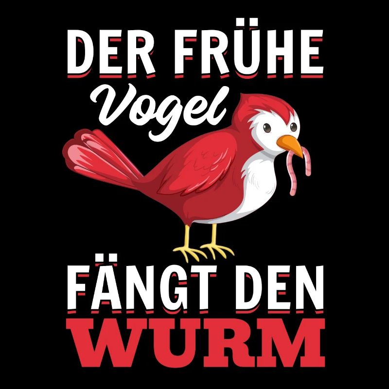 Frühaufsteher - Der Frühe Vogel Fängt Den Wurm