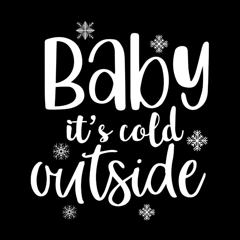 Baby its cold