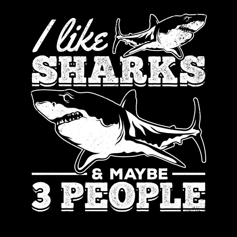 I like sharks & maybe 3 people I Sharkfish
