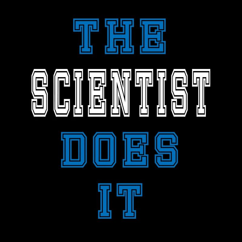 The scientist does it scientist