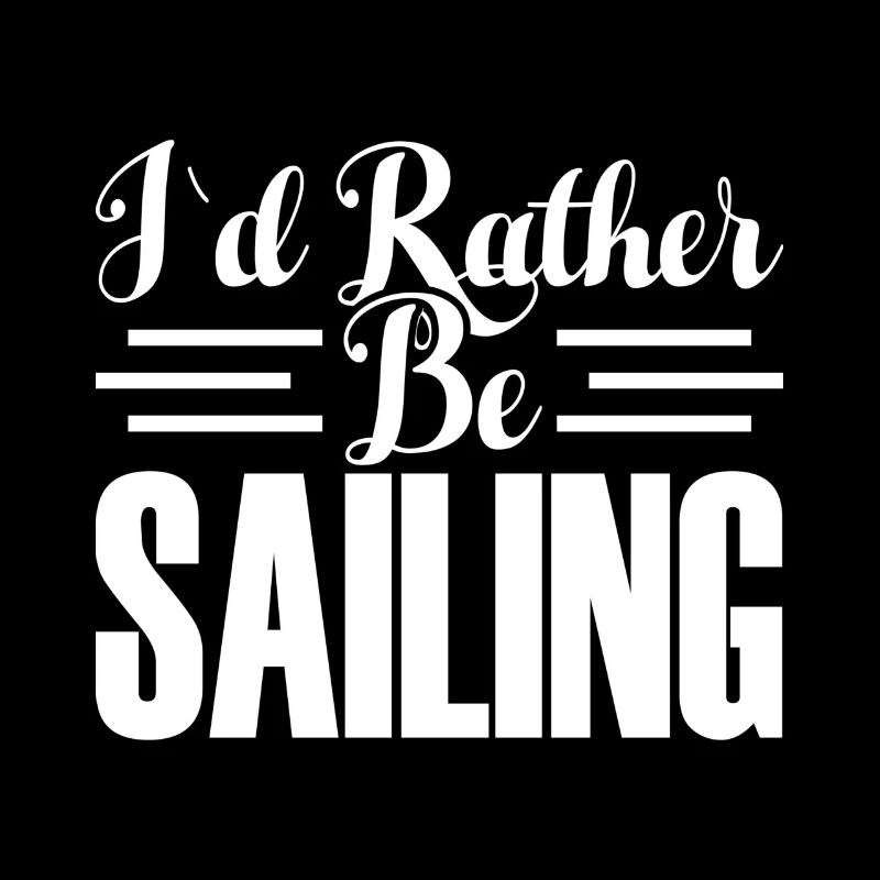 I WOULD RATHER SAIL