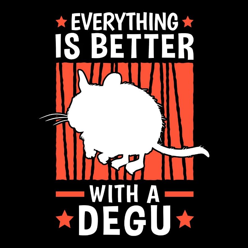 Everything is better with Degus Ordinary Degu