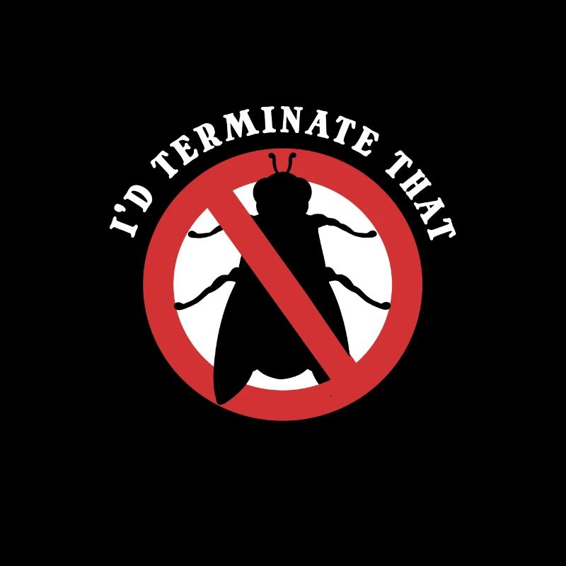 I'd Terminate That Pest Control Extermination