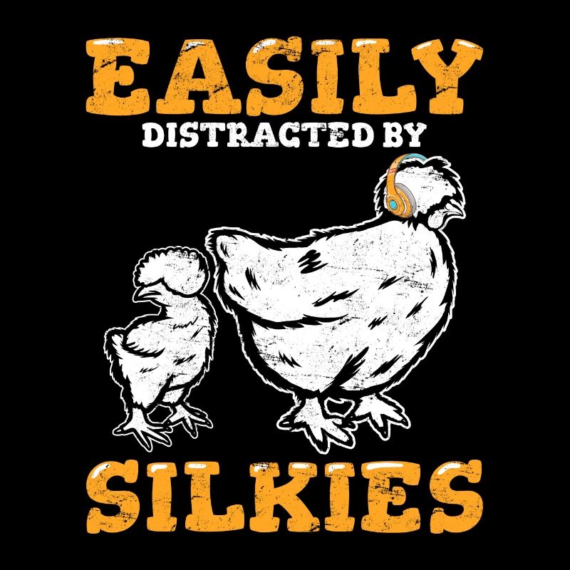 Easily Distracted By Silkies Funny Fluffy Silky Ch