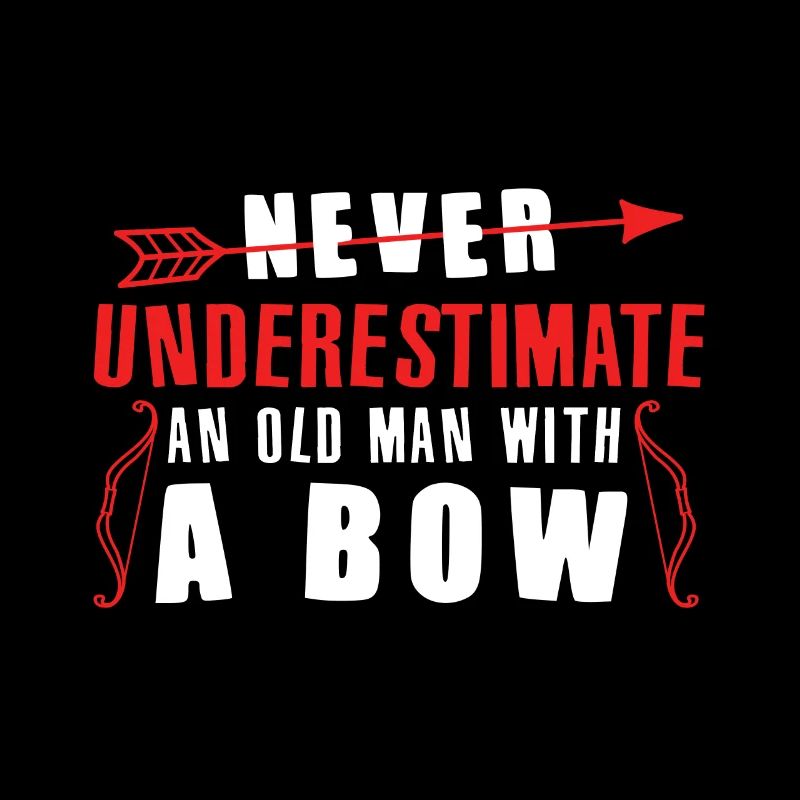 Never Underestimate An Old Man With A Bow