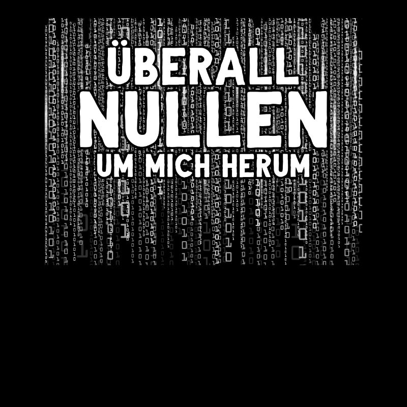 Überall Nullen Um Mich Herum Nerd Programmierer