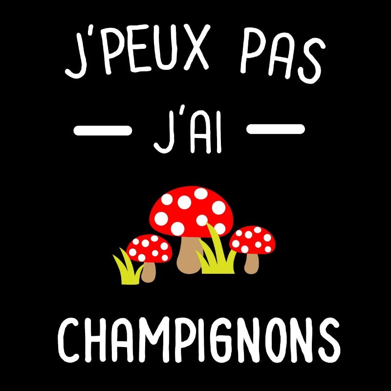 Je peux pas j'ai champignons