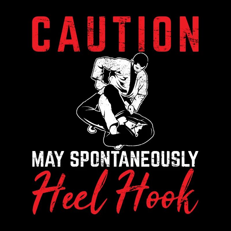 Caution May Spontaneously Heel Hook BJJ Jiu Jitsu