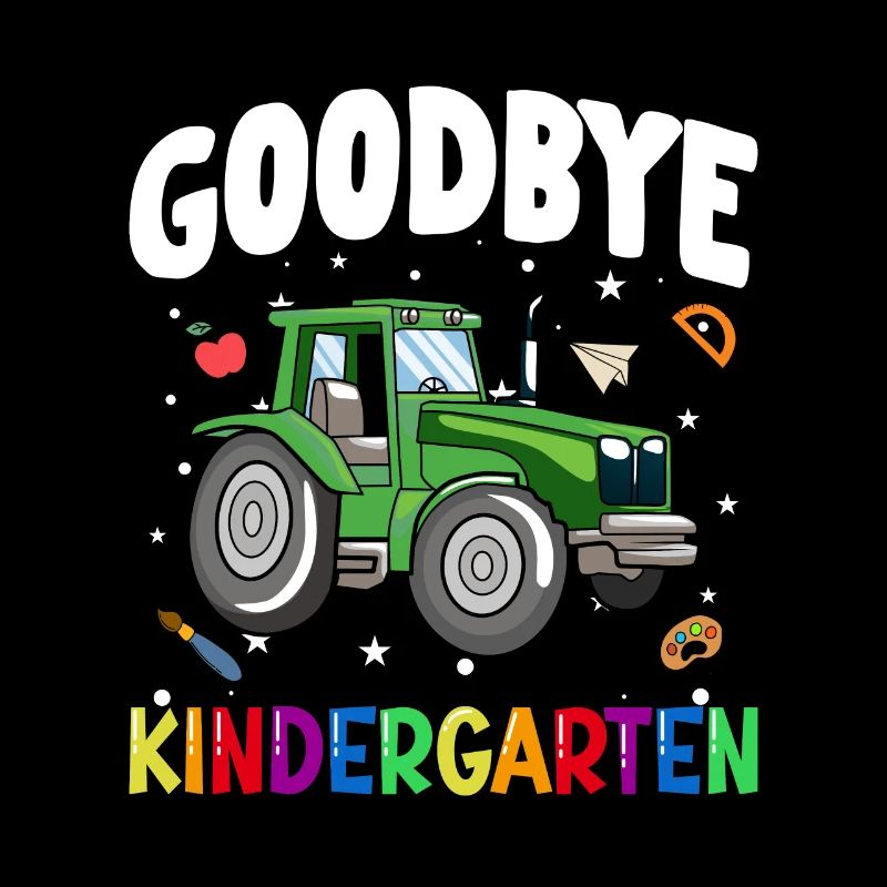 Goodbye Kindergarten Traktor Einschulung Schule