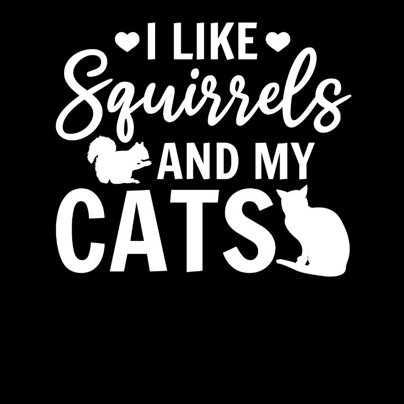I like squirrels and my cats squirrels