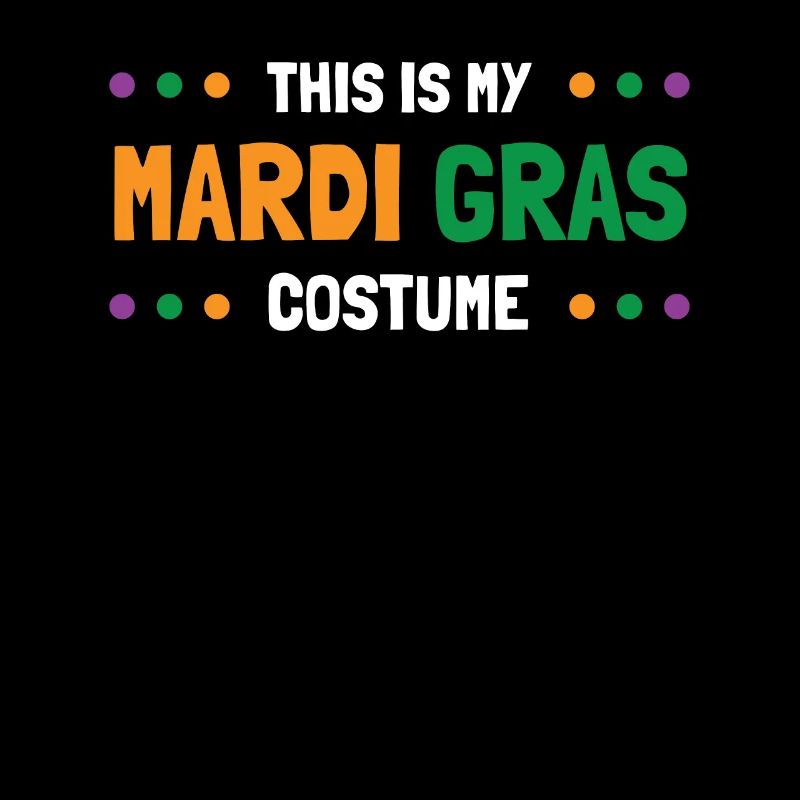 This Is My Mardi Gras Costume